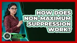 How Does Non-Maximum Suppression Work?