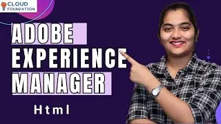 HTML in Adobe Experience Manager | Adobe Experience Manager Online Course | CloudFoundation