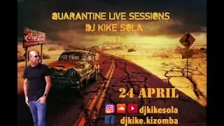 Quarantine live sessions by Dj Kike Sola  #kizomba #ghettozouk #urbankizz