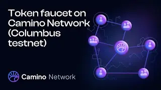 Token faucet on Camino Network (Columbus testnet)