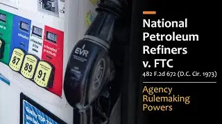 Nat'l Petroleum Refiners v. FTC - Agency Rulemaking Powers