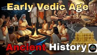 Early Vedic Age|Ancient History Of India Series|GS History For All Competitive Exams✅💯|Next Gen Edu