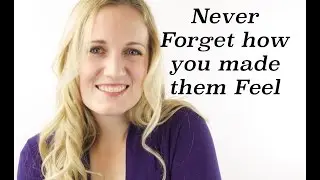 How you made them feel