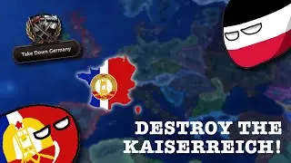THE FRENCH SHALL DESTROY THE KAISERREICH! (Kaiserredux | HOI4)