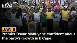 ANC Jan 8 | Premier Oscar Mabuyane confident about the party's growth in E Cape