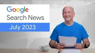 Core Web Vitals, Generative AI, and more! - Google Search News (July &lsquo;23)