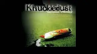 Knuckledust - Universal Struggle (FULL ALBUM)