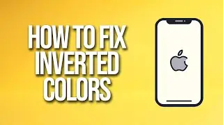 How To Fix iPhone Inverted Colors