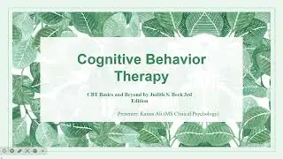 Lecture#2 CBT: Principles of Treatment (CBT: Basics and Beyond Judith S. Beck)