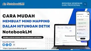 CARA MUDAH || MEMBUAT MIND MAPPING INTERAKTIF DALAM HITUNGAN DETIK || AI NOTEBOOK LM 