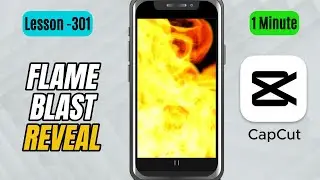 How to Create a Powerful Flame Blast Reveal Animation in CapCut Mobile - Lesson 301 CapCut Tutorial