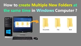 How to create Multiple New Folders at the same time in Windows Computer ?