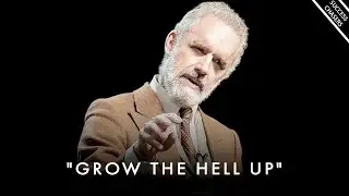 BE A MAN! START ACTING LIKE AN ADULT - Jordan Peterson Motivation