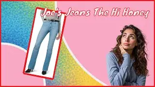 Joe's Jeans The Hi Honey review