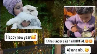 Phele bar dekha BHIMTAL itna sunder saja😍| aj sana humne nibu😋| Naya sal ka phela din| Ghar m manaya