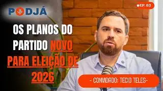 Eduardo Moura in 2026? Tecio Teles reveals the New Party's plan on Podja 63.