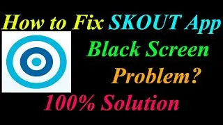 How to Fix SKOUT App Black Screen Problem Solutions Android & Ios - SKOUT Black Screen Error