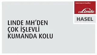 Linde MH'den &Ccedil;ok İşlevli Kumanda Kolu: Her Şey Kontrol Altında!