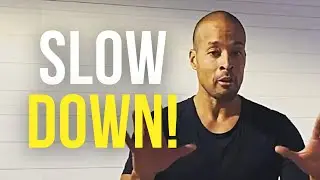 SLOW THE F**K DOWN! David Goggins | Motivation 2023