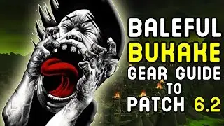 Baleful Bukake Gear Guide to Patch 6.2 !! (Bring an Umbrella)