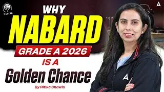 NABARD Grade A 2026 | Why NABARD Grade A 2026 is a Golden Chance | By Ritika Chawla