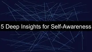 5 Deep Insights for Self-Awareness (2025-11-28)