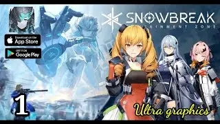 Snowbreak Containment Zone Max Graphics Gameplay Walkthrough (Android, iOS) Part 1