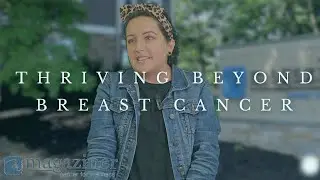 MCW - Thriving Beyond Breast Cancer: Erica's Road To Recovery