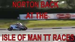 NORTON SG8 & 650 TWIN AT THE 2019 ISLE OF MAN TT RACES with JOHN MCGUINNESS MBE