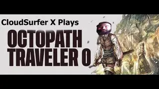 Octopath Traveler 0. Side quests And Main  Quests [Live From Twitch]