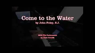 Come to the Water - John Foley, S.J.