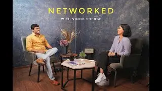 | Networked | Ep.1 | Podcast | Who is Vinod Shedge ? |