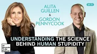 Understanding the Science Behind Human Stupidity with Gordon Pennycook