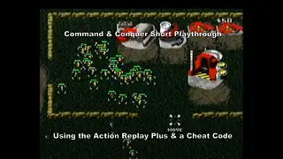 Короткое прохождение Command & Conquer с использованием Action Replay от Sega Saturn и чит-кода :...
