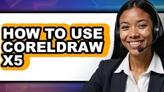 How to Use Coreldraw X5 - Full Guide