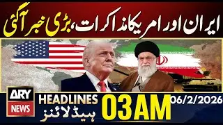 Major development in Iran–US talks | ARY News 3 AM Headlines | 6th Feb 2026