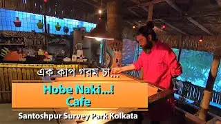 Caf&eacute; HOBE NAKI...! A Unique Adda Zone with Tea & Snacks | Santoshpur Survey Park | Taste Drive