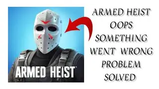 How To Solve Armed Heist Oops Something Went Wrong. Please Try Again Later Problem| Rsha26 Solutions