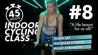 45 Minute Indoor Cycling Class | A life lesson for us all!