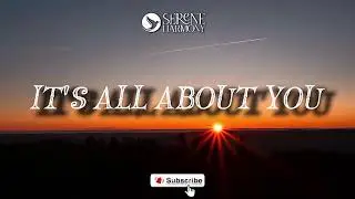 IT'S ALL ABOUT YOU JESUS: piano+acoustic+pad meditation music. 