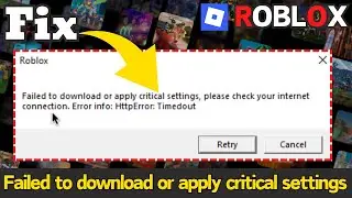 Fix Roblox failed to download or apply critical settings