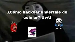 &iquest;C&oacute;mo hackear undertale mobile de booker?
