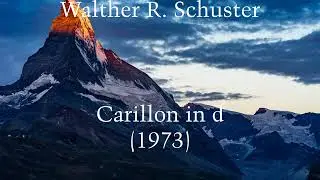 Walther R. Schuster — Carillon in d (1973) for organ