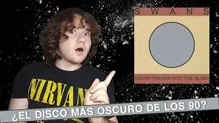 EL DISCO M&Aacute;S BIZARRO QUE VAS A ESCUCHAR - Retrospectiva de Swans, parte 3 (1996-1997) | Edu Rese&ntilde;a