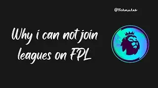 Can't join a league in FPL? Try this easy step. 100% works.