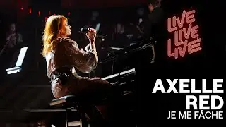 Je me f&acirc;che - Axelle Red | Live live live