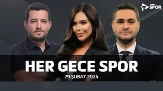 Her Gece Spor | &Ccedil;iğdem G&uuml;nal & Kutlu Akpınar & Safa Can Konuksever  - 29 Şubat 2024