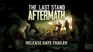 The Last Stand: Aftermath - Launch Announcement Trailer