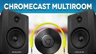 Un setup multiroom audio &eacute;conomique avec ChromeCast
