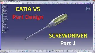 CatiaV5 Part Design - Screwdriver - Part 1